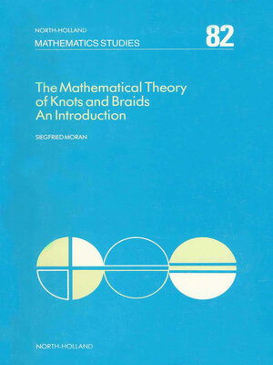 cover image of The Mathematical Theory of Knots and Braids